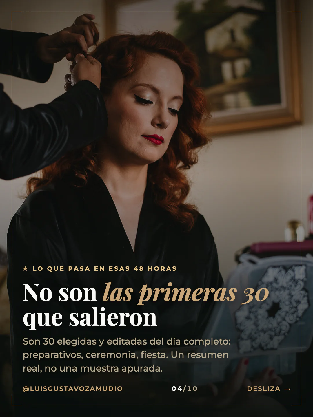 Novia en los preparativos. Texto: "No son las primeras 30 que salieron" Matrimonios en Concepción.