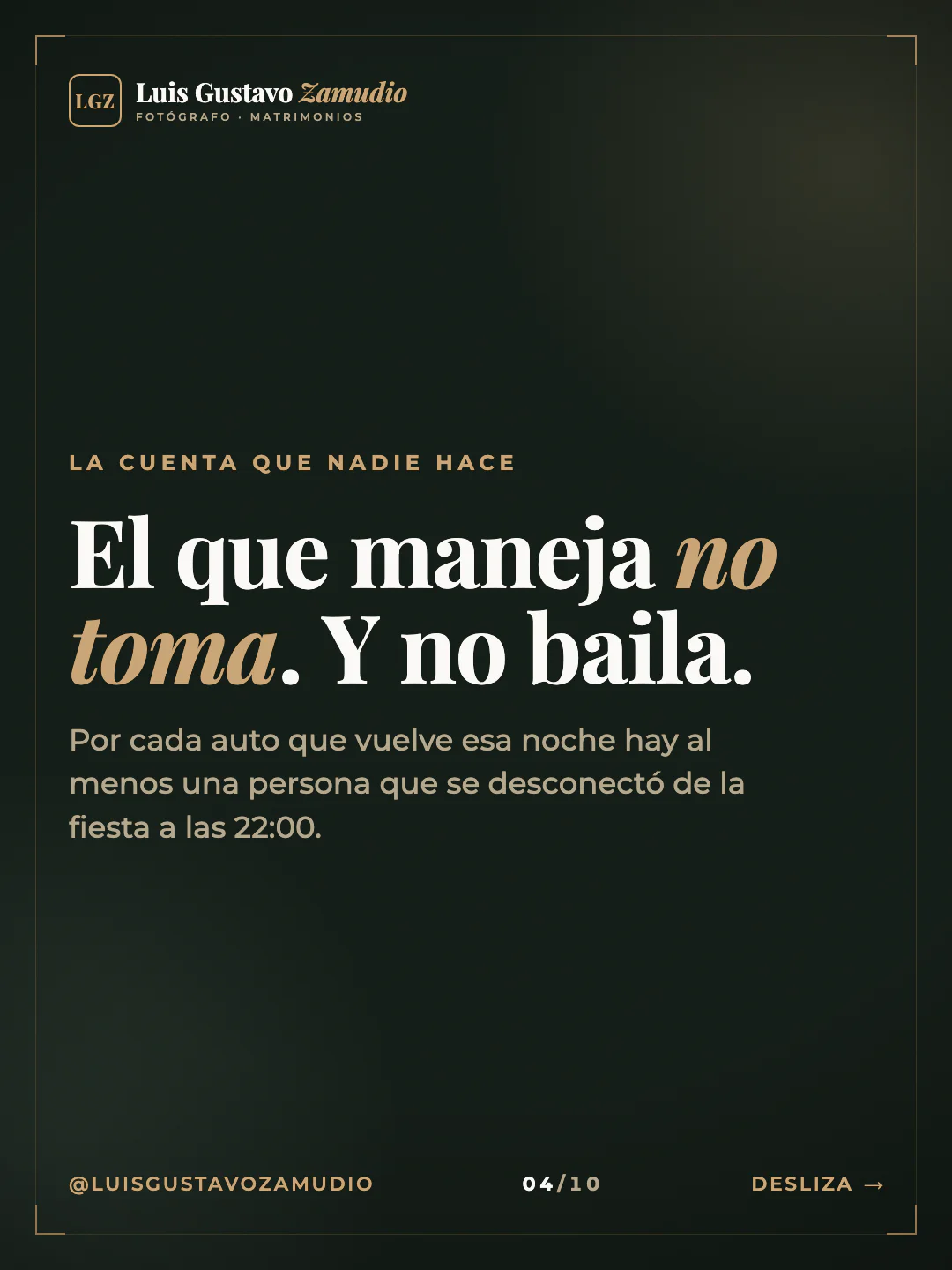 Frase destacada: "El que maneja no toma. Y no baila." Matrimonios en Concepción.