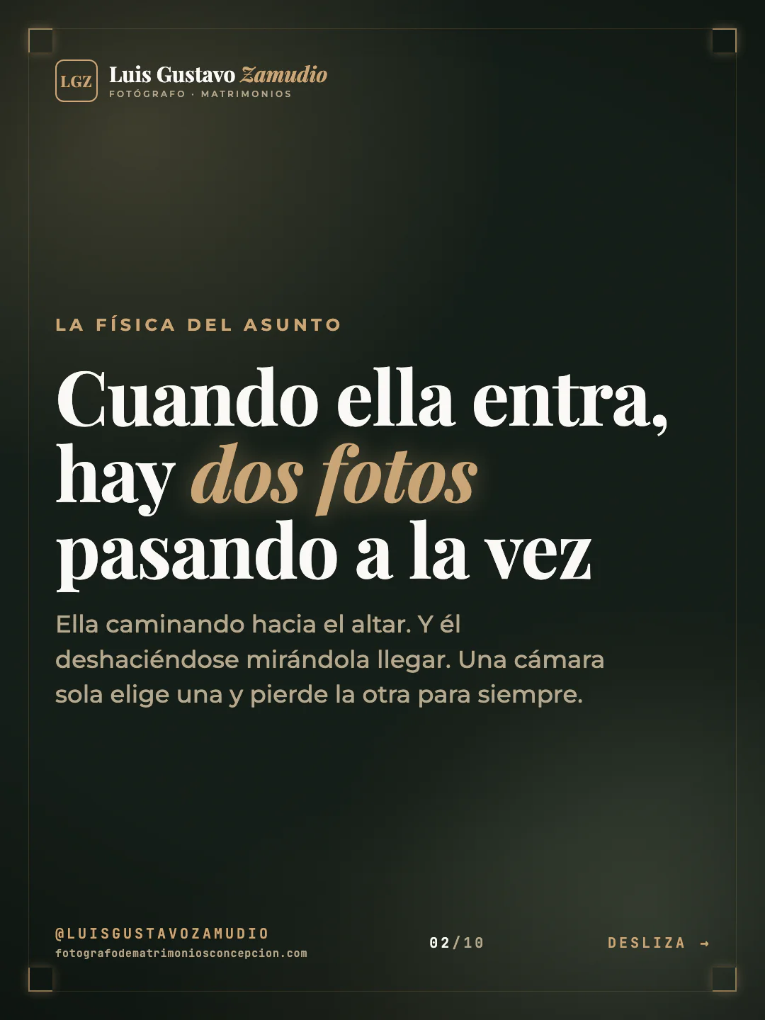 Frase destacada: "Cuando ella entra, hay dos fotos pasando a la vez" Matrimonios en Concepción.