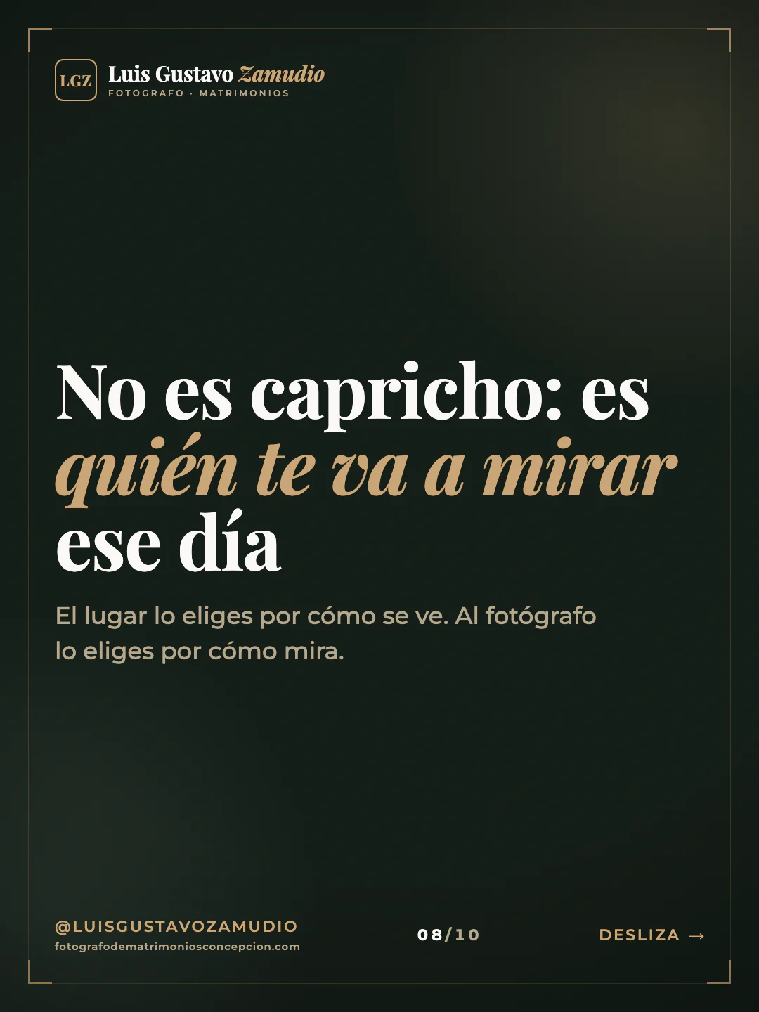 Frase destacada: "No es capricho: es quién te va a mirar ese día" Matrimonios en Concepción.